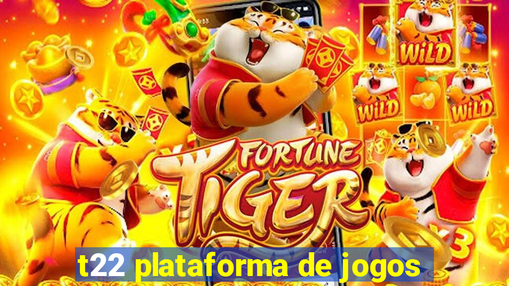 t22 plataforma de jogos